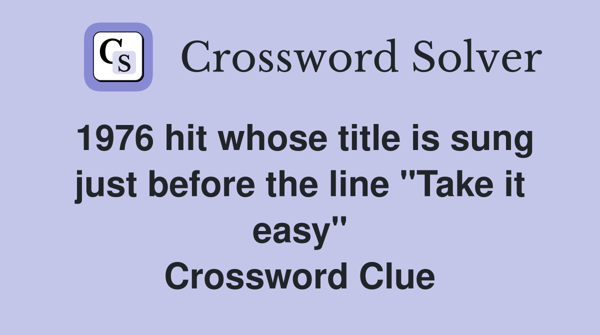 1976 hit whose title is sung just before the line "Take it easy